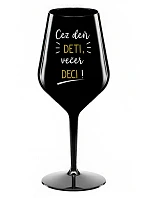 CEZ DEŇ DETI, VEČER DECI! - čierny nerozbitný pohár na víno 470 ml