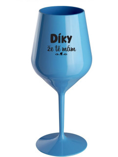 DÍKY ŽE TĚ MÁM - modrá nerozbitná sklenice na víno 470 ml
