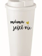 MÁMA JEŠTĚ VÍC - bílý termohrnek 475 ml