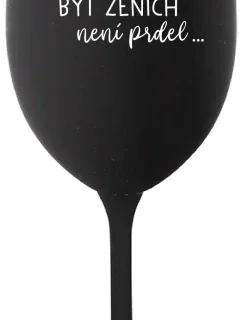 ...PROTOŽE BÝT ŽENICH NENÍ PRDEL... - černá sklenice na víno 350 ml
