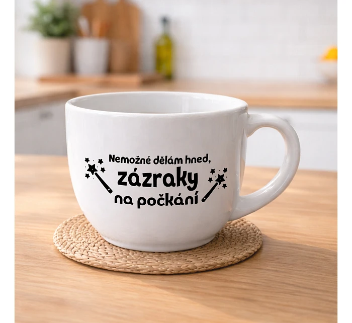 NEMOŽNÉ DĚLÁM HNED, ZÁZRAKY NA POČKÁNÍ - MEGA XXL keramický hrnek 1000 ml