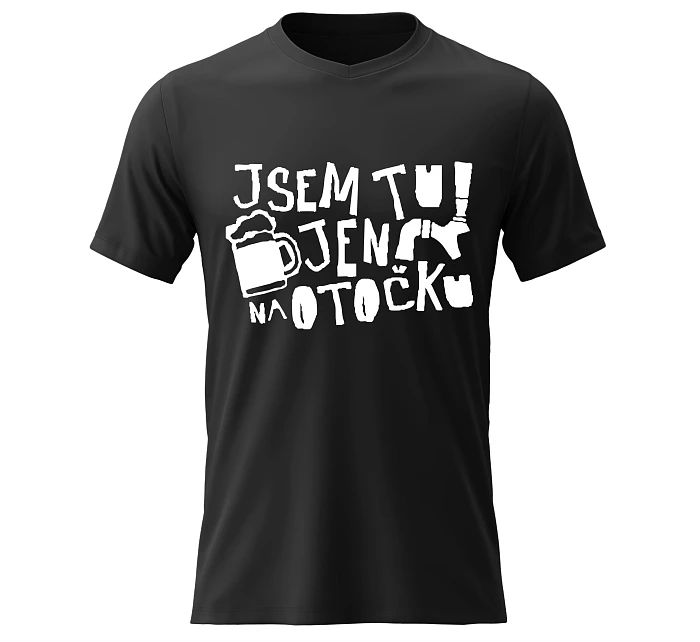 Dámské bavlněné tričko s potiskem - JSEM TU JEN NA OTOČKU - černé Dámské bavlněné tričko s potiskem - JSEM TU JEN NA OTOČKU - černé
