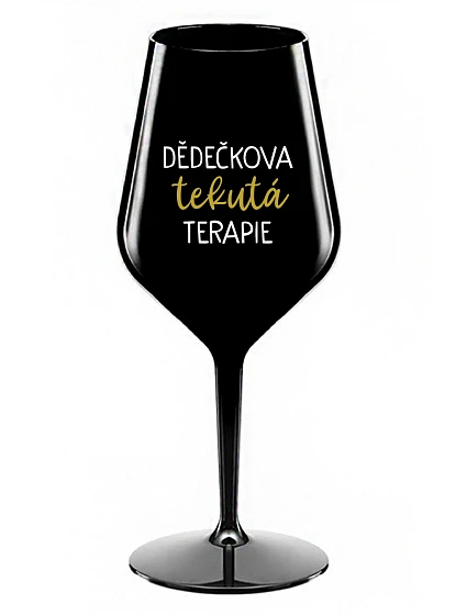 DĚDEČKOVA TEKUTÁ TERAPIE - černá nerozbitná sklenice na víno 470 ml