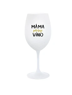 MÁMA POTŘEBUJE VÍNO - bílá sklenice na víno 350 ml