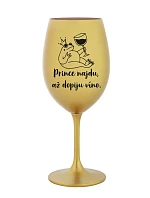 PRINCE NAJDU, AŽ DOPIJU VÍNO. - zlatá sklenice na víno 350 ml