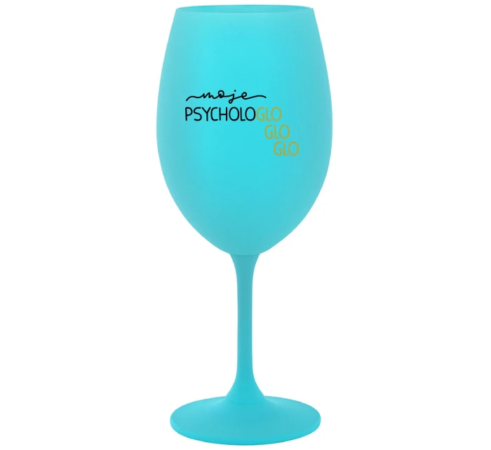 MOJE PSYCHOLOGLOGLOGLO - tyrkysová sklenice na víno 350 ml
