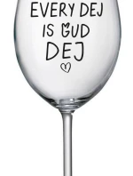EVERY DEJ IS GUD DEJ - čirá sklenice na víno 350 ml