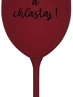 NEČUM A CHĽASTAJ! - bordovy pohár na víno 350 ml