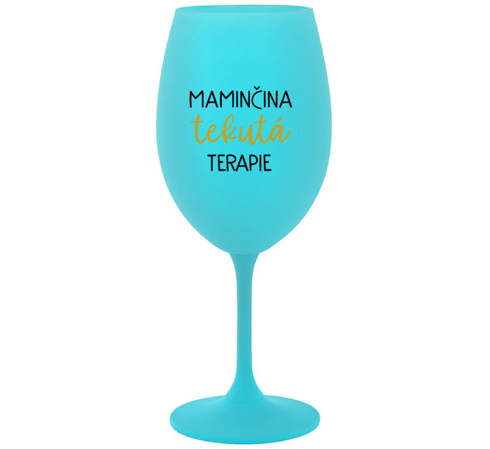 MAMINČINA TEKUTÁ TERAPIE - tyrkysová sklenice na víno 350 ml