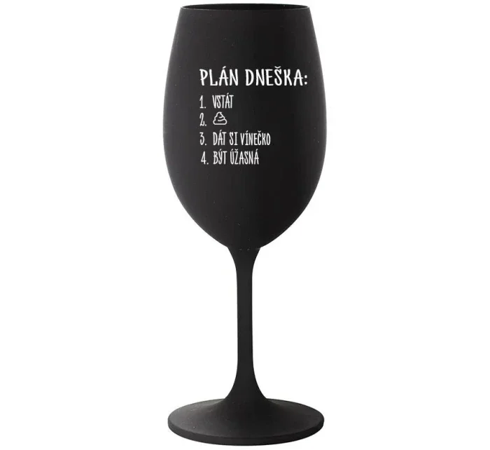 PLÁN DNEŠKA - VSTÁT - černá sklenice na víno 350 ml PLÁN DNEŠKA - VSTÁT - černá sklenice na víno 350 ml