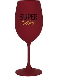SUPER TÁTA - bordovy pohár na víno 350 ml