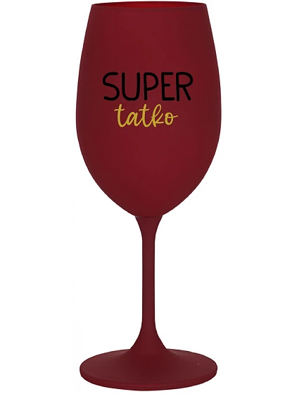 SUPER TÁTA - bordovy pohár na víno 350 ml