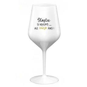 ŠTĚSTÍ SI NEKOUPÍŠ...ALE VÍNO JO! - biely nerozbitný pohár na víno 470 ml