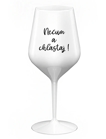 NEČUM A CHĽASTAJ! - biely nerozbitný pohár na víno 470 ml NEČUM A CHĽASTAJ! - biely nerozbitný pohár na víno 470 ml