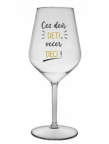 CEZ DEŇ DETI, VEČER DECI! - priehľadný nerozbitný pohár na víno 470 ml