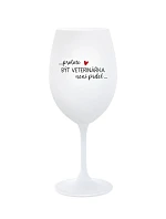 PROTOŽE BÝT VETERINÁŘKA NENÍ PRDEL - bílá sklenice na víno 350 ml