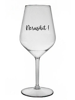 NERUSHIT! - čirá nerozbitná sklenice na víno 470 ml