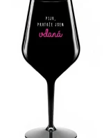 PIJU, PROTOŽE JSEM VDANÁ - černá nerozbitná sklenice na víno 470 ml