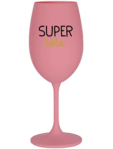 SUPER TÁTA - růžová sklenice na víno 350 ml
