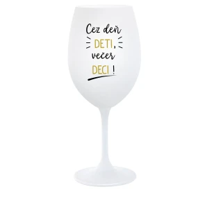 CEZ DEŇ DETI, VEČER DECI! - biely pohár na víno 350 ml CEZ DEŇ DETI, VEČER DECI! - biely pohár na víno 350 ml