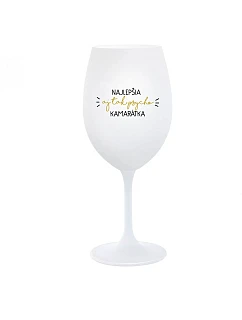 NAJLEPŠIA  AJ TAK PSYCHO KAMARÁTKA - biely pohár na víno 350 ml