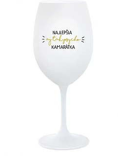 NAJLEPŠIA  AJ TAK PSYCHO KAMARÁTKA - biely pohár na víno 350 ml