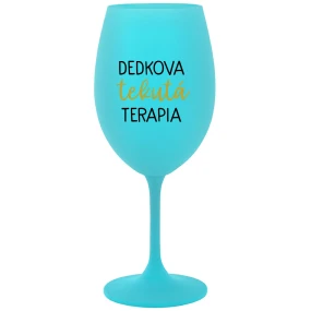 DEDKOVA TEKUTÁ TERAPIA - tyrkysový pohár na víno 350 ml DEDKOVA TEKUTÁ TERAPIA - tyrkysový pohár na víno 350 ml