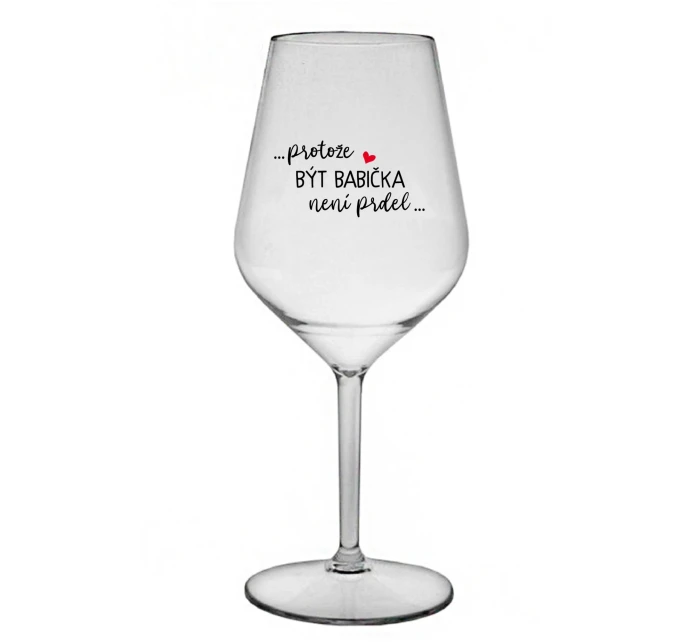 ...PROTOŽE BÝT NENÍ čirá nerozbitná sklenice na víno 470 ml model 21784949 - Giftela ...PROTOŽE BÝT NENÍ čirá nerozbitná sklenice na víno 470 ml model 21784949 - Giftela