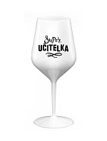 SUPER UČITELKA - bílá nerozbitná sklenice na víno 470 ml
