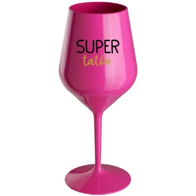 SUPER TÁTA - růžový nerozbitný pohár na víno 470 ml SUPER TÁTA - růžový nerozbitný pohár na víno 470 ml