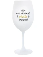 JSEM (MO)MENTÁLNĚ SKVĚLE NALADĚNÁ - bílá  sklenice na víno 350 ml