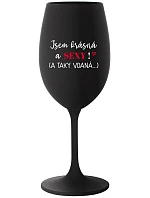 JSEM KRÁSNÁ A SEXY! (A TAKY VDANÁ...) - černá sklenice na víno 350 ml