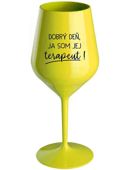 DOBRÝ DEŇ, JA SOM JEJ TERAPEUT! - žltý nerozbitný pohár na víno 470 ml DOBRÝ DEŇ, JA SOM JEJ TERAPEUT! - žltý nerozbitný pohár na víno 470 ml