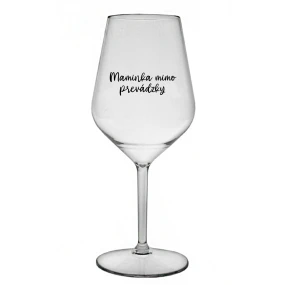 MAMINKA MIMO PREVÁDZKY - priehľadný nerozbitný pohár na víno 470 ml MAMINKA MIMO PREVÁDZKY - priehľadný nerozbitný pohár na víno 470 ml
