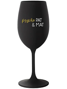 PSYCHO PAT&MAT - černá sklenice na víno 350 ml
