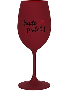 BUDE PRDEL! - bordovy pohár na víno 350 ml