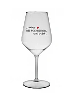 PROTOŽE BÝT PSYCHIATRIČKA NENÍ PRDEL - čirá nerozbitná sklenice na víno 470 ml