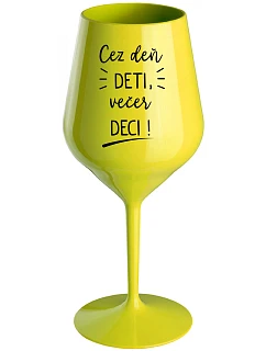 CEZ DEŇ DETI, VEČER DECI! - žltý nerozbitný pohár na víno 470 ml