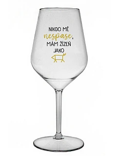NIKDO MĚ NESPASE, MÁM ŽÍZEŇ JAKO PRASE - čirá nerozbitná sklenice na víno 470 ml