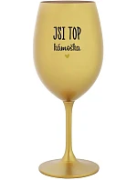 JSI TOP KÁMOŠKA - zlatá sklenice na víno 350 ml